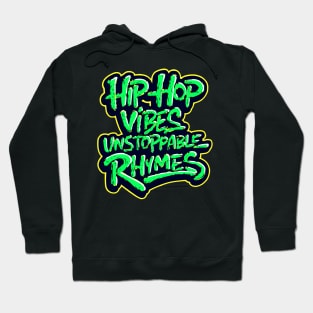 Hip-hop vibes, unstoppable rhymes Hoodie